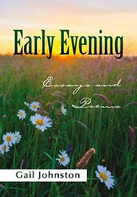 Early Evening: Essays and Poems