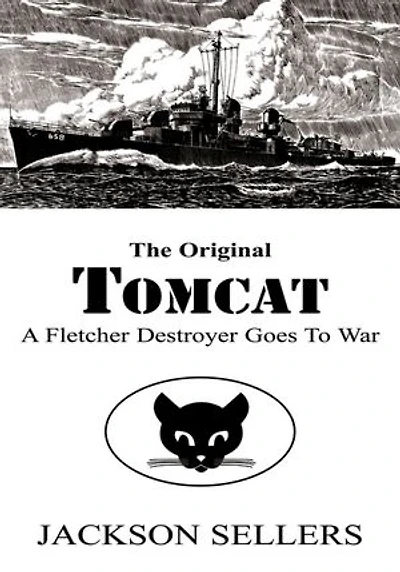 The Original Tomcat: A Fletcher Destroyer Goes to War