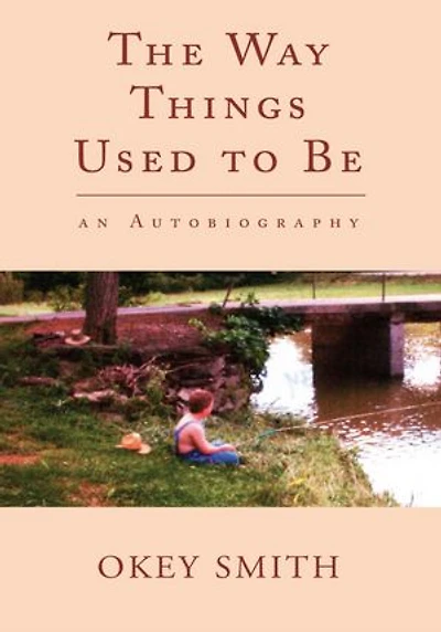 The Way Things Used to Be: an Autobiography