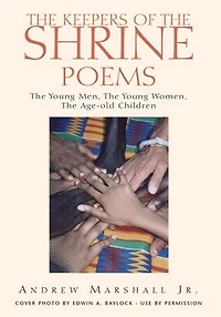 The Keepers of the Shrine Poems: The Young Men, the Young Women, and the Age-Old Children