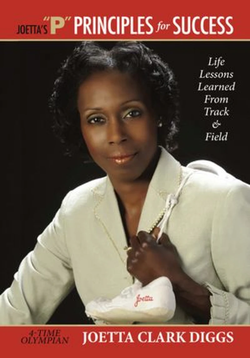 Joetta's "P" Principles for Success: Life Lessons Learned from Track & Field