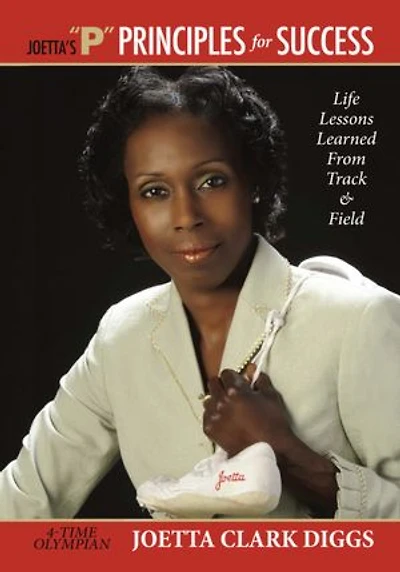 Joetta's "P" Principles for Success: Life Lessons Learned from Track & Field