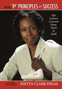 Joetta's "P" Principles for Success: Life Lessons Learned from Track & Field