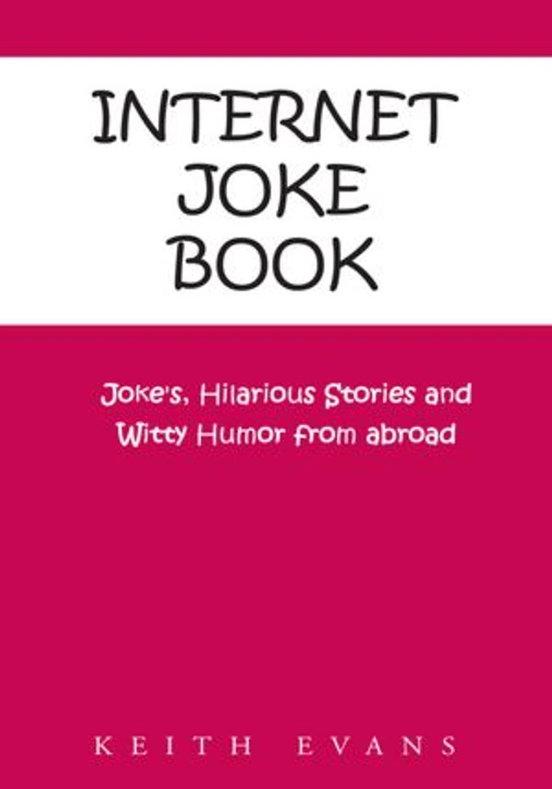 Internet Joke Book: Joke's, Hilarious Stories and Witty Humor from abroad