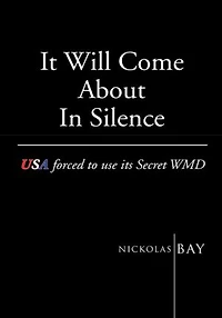 It Will Come About In Silence:USA forced to use its Secret WMD: USA forced to use its Secret WMD