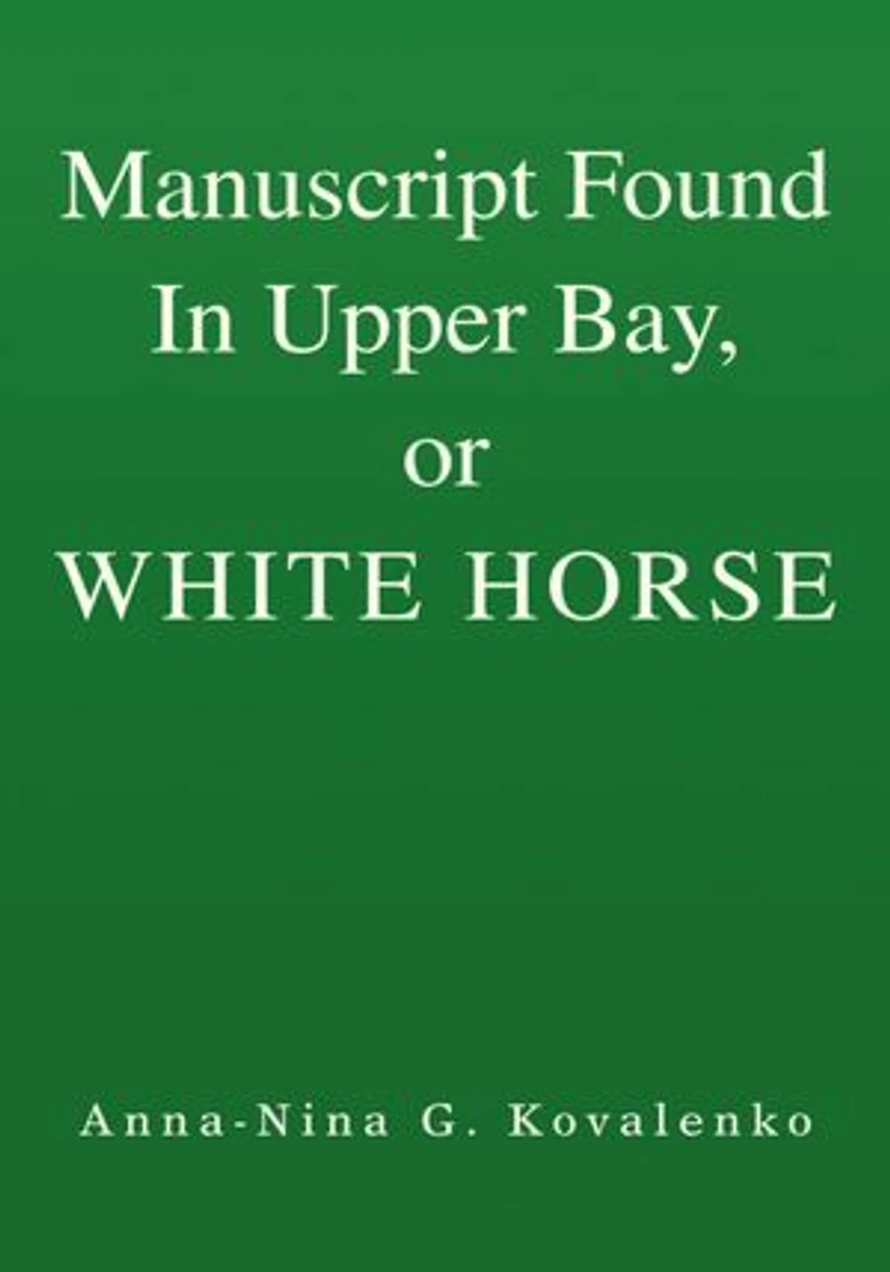 Manuscript Found In Upper Bay, or WHITE HORSE
