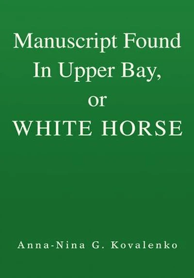 Manuscript Found In Upper Bay, or WHITE HORSE