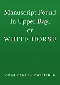 Manuscript Found In Upper Bay, or WHITE HORSE
