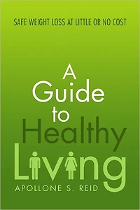 A Guide to Healthy Living: Safe Weight Loss at Little or No Cost