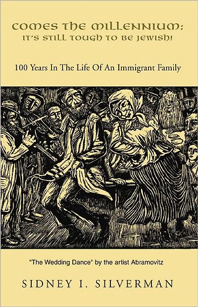 COMES THE MILLENNIUM: IT'S STILL TOUGH TO BE JEWISH!: 100 Years in the Life Of An Immigrant Family