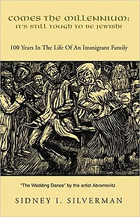 COMES THE MILLENNIUM: IT'S STILL TOUGH TO BE JEWISH!: 100 Years in the Life Of An Immigrant Family