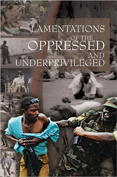 Lamentations of the Oppressed and Underprivileged: Underprivileged