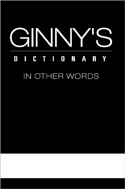 Ginny's Dictionary In Other Words