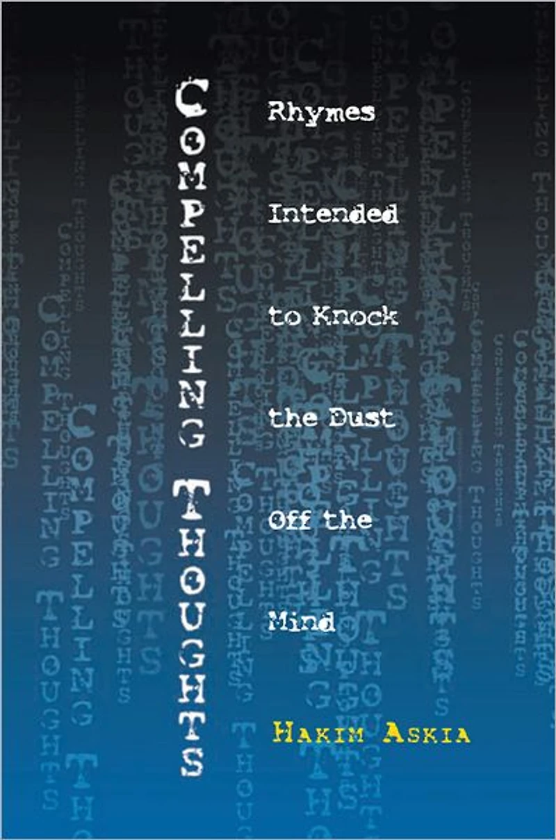 Compelling Thoughts: Rhymes Intended to Knock the Dust Off the Mind