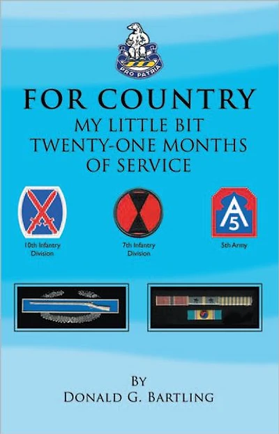 FOR COUNTRY: MY LITTLE BIT TWENTY-ONE MONTHS OF SERVICE