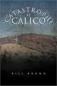 Catastrophe At Calico