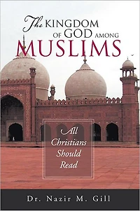 The Kingdom of God Among Muslims: All Christians Should Read