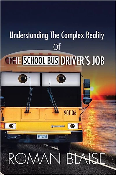 Understanding The Complex Reality Of The School Bus Driver's Job
