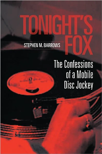 Tonight's Fox: The Confessions of a Mobile Disc Jockey