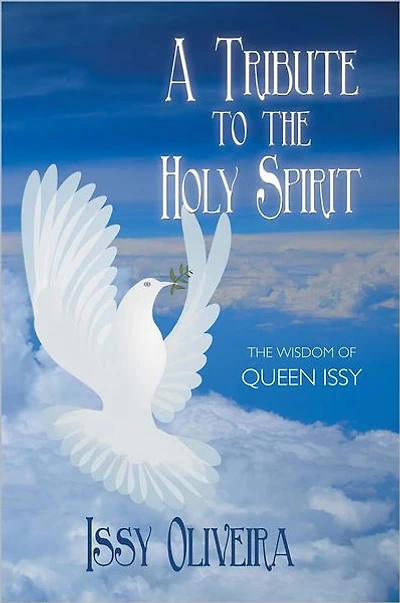 A Tribute to the Holy Spirit: The Wisdom of Queen Issy
