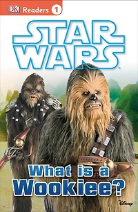 Star Wars: What is a Wookiee? (Star DK Readers Level 1 Series)