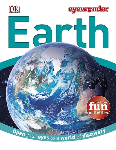 Eye Wonder: Earth: Open Your Eyes to a World of Discovery