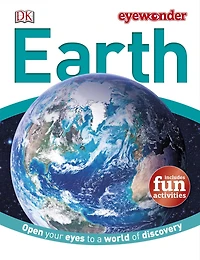 Eye Wonder: Earth: Open Your Eyes to a World of Discovery
