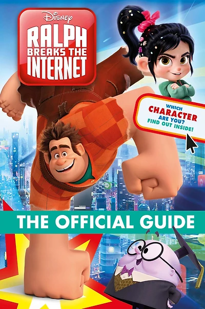 Ralph Breaks the Internet: Wreck-It-Ralph 2 Official Guide