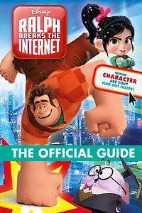 Ralph Breaks the Internet: Wreck-It-Ralph 2 Official Guide