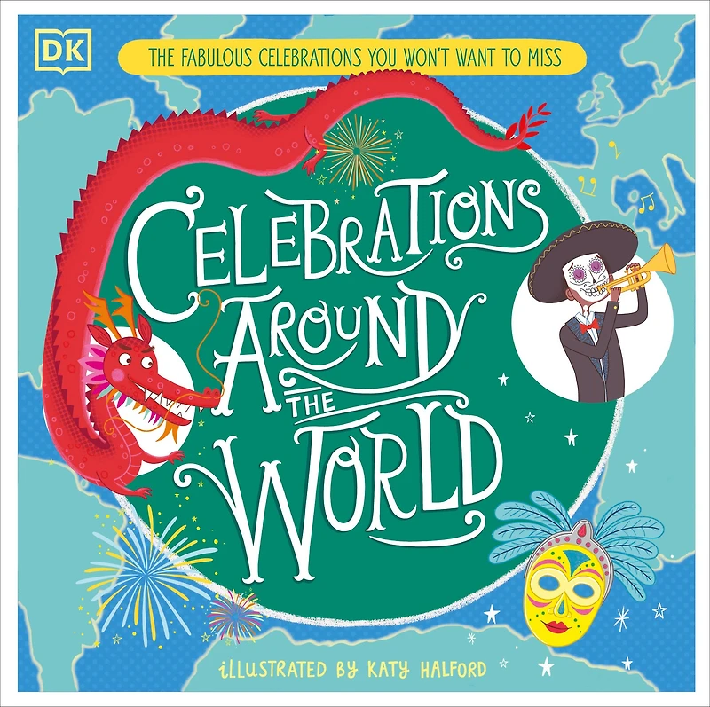 Celebrations Around The World: Fabulous you Won't Want to Miss