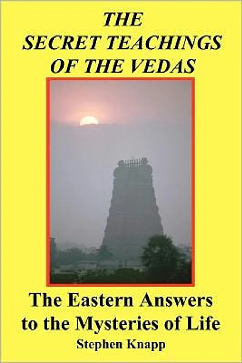 the Secret Teachings of Vedas: Eastern Answers to Mysteries Life