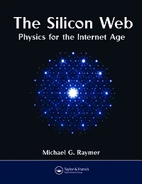 the Silicon Web: Physics for Internet Age