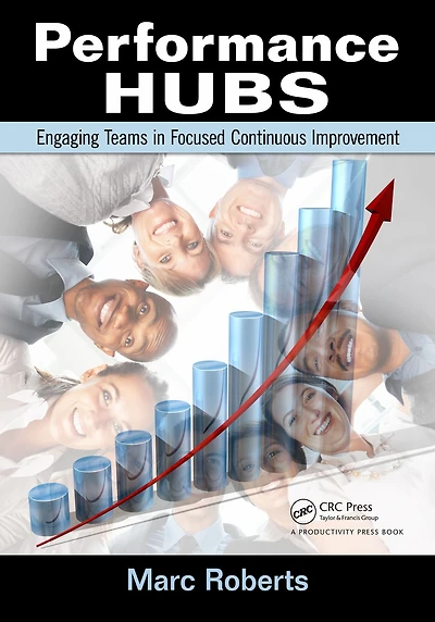 Performance Hubs: Engaging Teams Focused Continuous Improvement