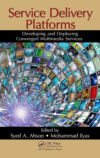 Service Delivery Platforms: Developing and Deploying Converged Multimedia Services
