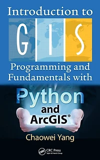 Introduction to GIS Programming and Fundamentals with Python ArcGIS®