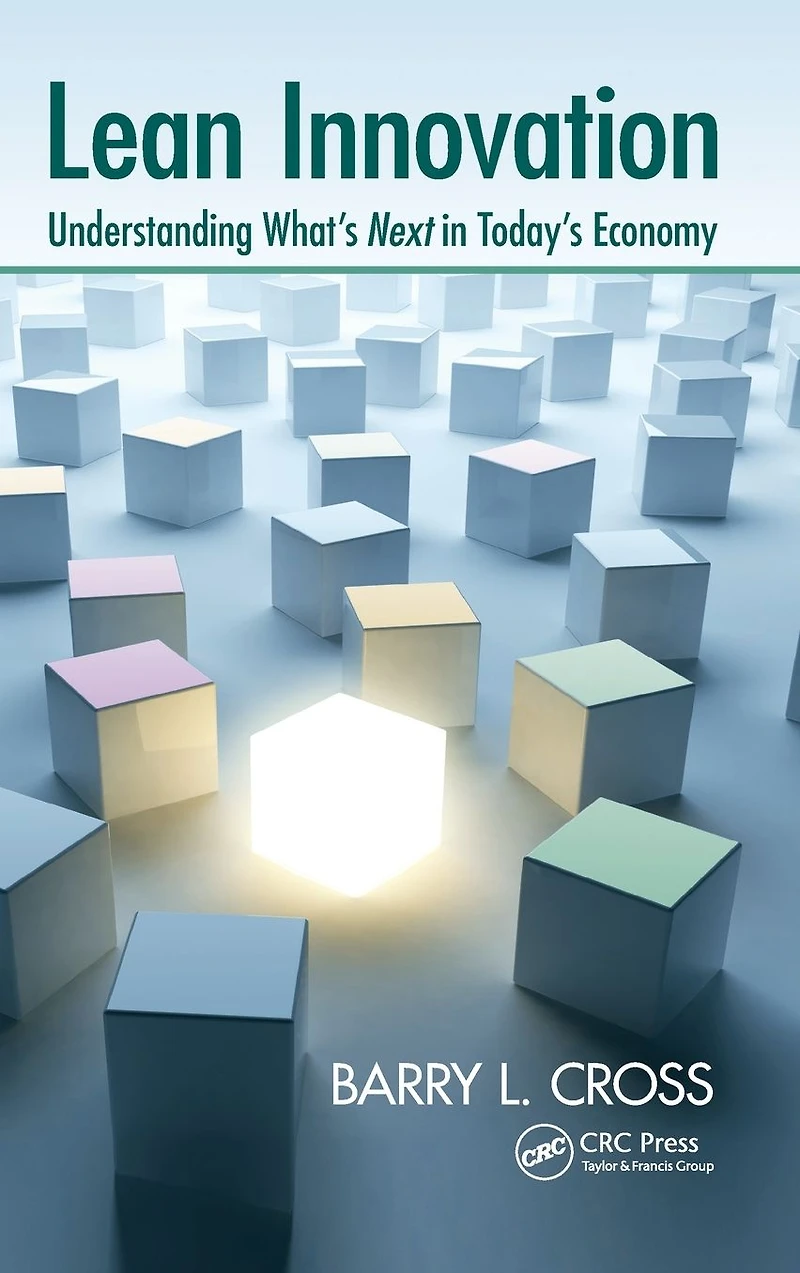 Lean Innovation: Understanding What's Next Today's Economy