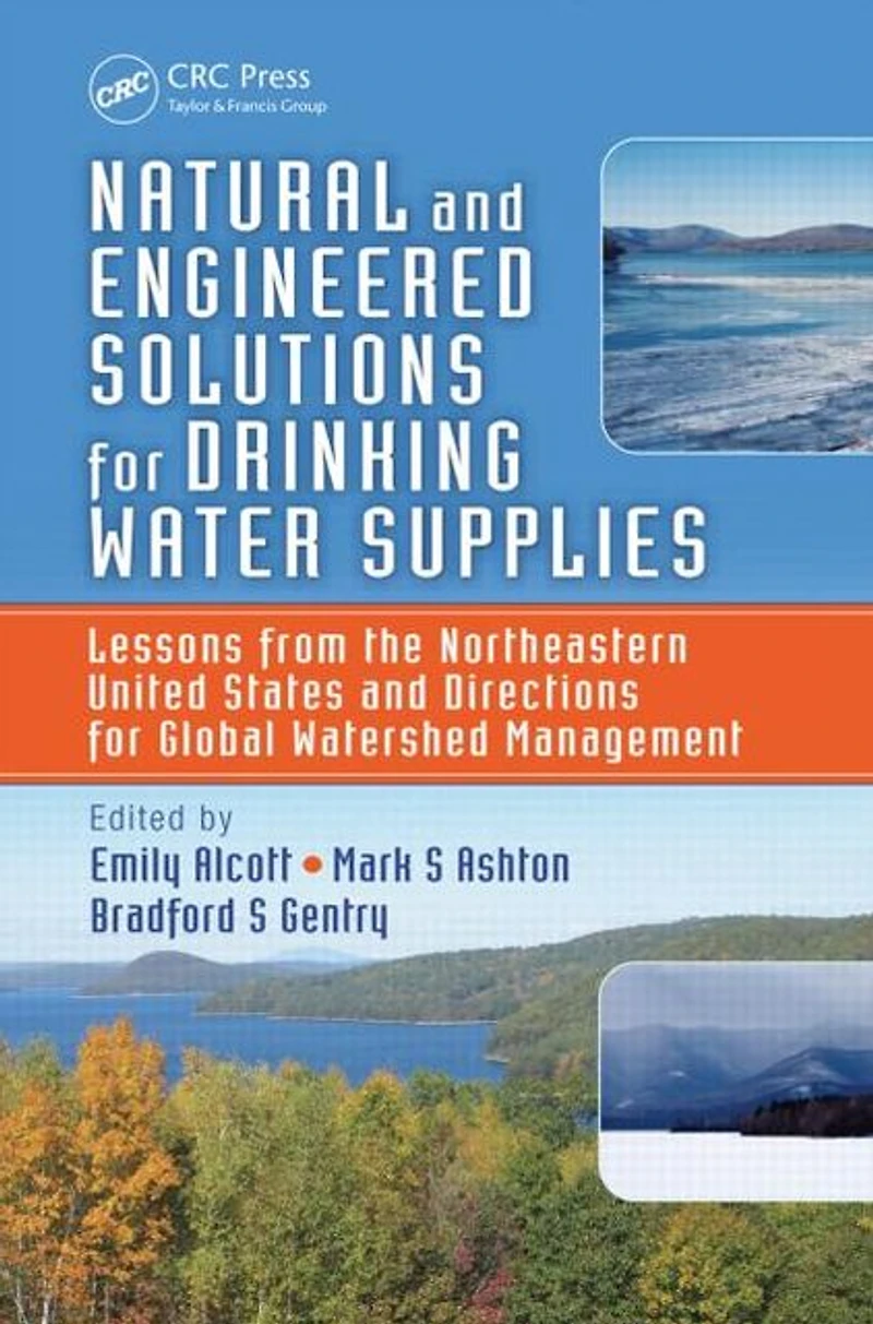 Natural and Engineered Solutions for Drinking Water Supplies: Lessons from the Northeastern United States Directions Global Watershed Management