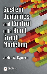 System Dynamics and Control with Bond Graph Modeling