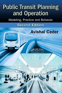 Public Transit Planning and Operation: Modeling, Practice Behavior, Second Edition