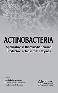 Actinobacteria: Application Bioremediation and Production of Industrial Enzymes