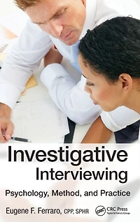 Investigative Interviewing: Psychology, Method and Practice