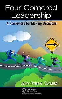 Four-Cornered Leadership: A Framework for Making Decisions