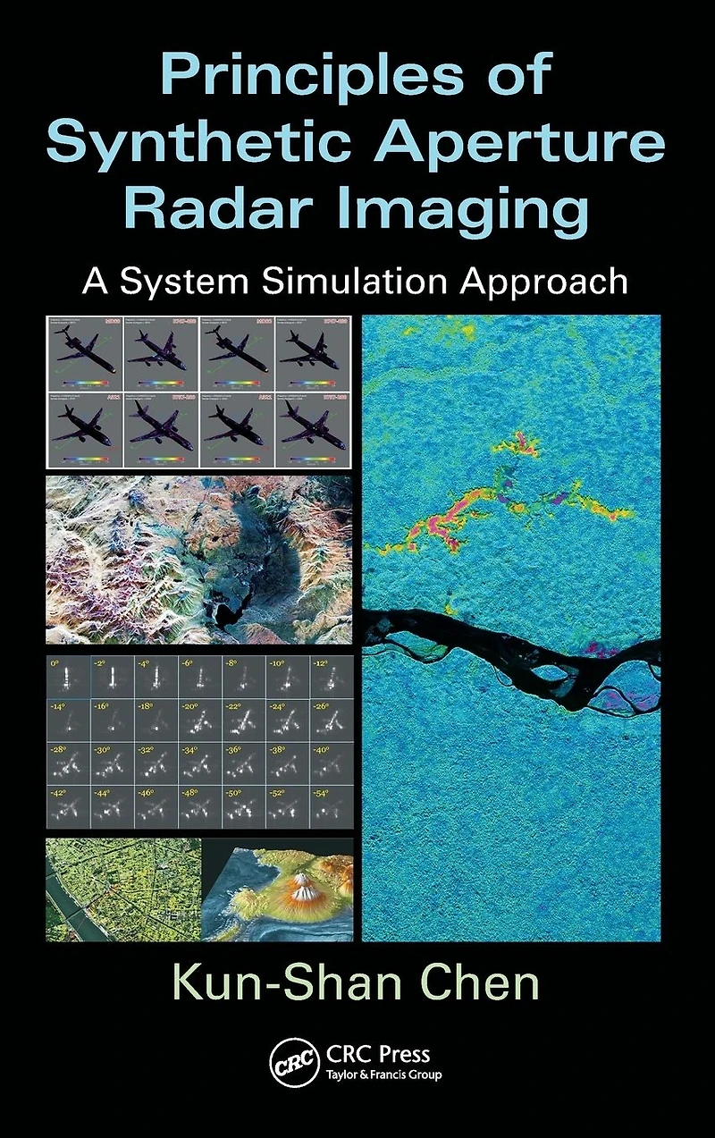 Principles of Synthetic Aperture Radar Imaging: A System Simulation Approach