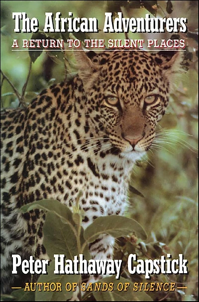 the African Adventurers: A Return to Silent Places