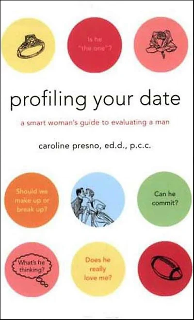 Profiling Your Date: a Smart Woman's Guide to Evaluating Man