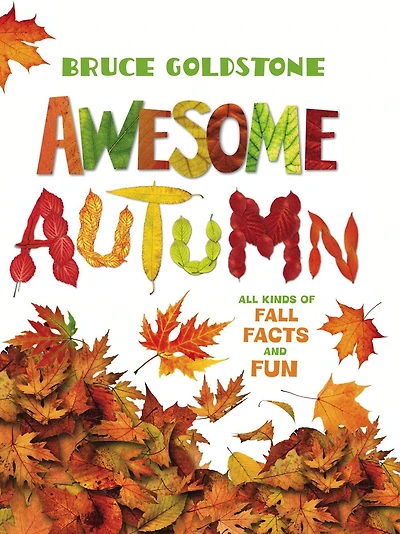 Awesome Autumn: All Kinds of Fall Facts and Fun