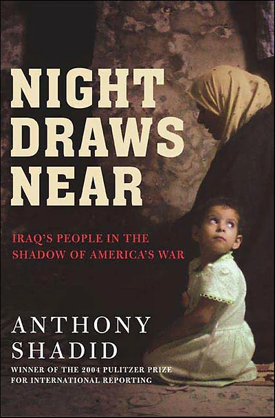 Night Draws Near: Iraq's People the Shadow of America's War