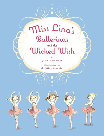 Miss Lina's Ballerinas and the Wicked Wish