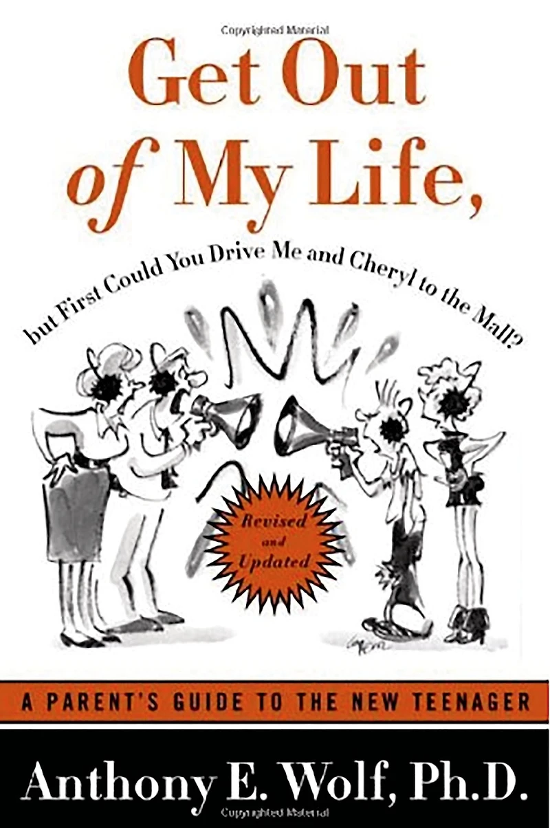 Get Out of My Life, But First Could You Drive Me & Cheryl to the Mall?: A Parent's Guide New Teenager