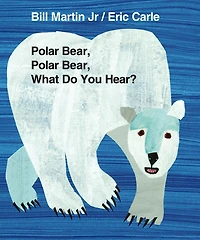 Polar Bear, What Do You Hear?